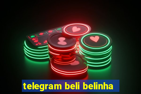 telegram beli belinha